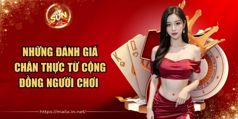 Những đánh giá chân thực từ cộng đồng người chơi 